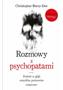 Rozmowy z psychopatami - Wywiady, wspomnienia - miniaturka - grafika 2