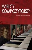 Książki o kulturze i sztuce - Wielcy kompozytorzy - miniaturka - grafika 1