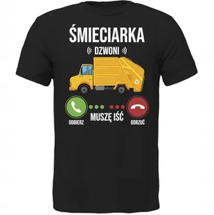 KOSZULKA ŚMIECIARKA DZWONI MUSZĘ IŚĆ SUPER PREZENT - Koszulki męskie - miniaturka - grafika 1