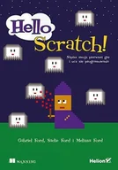 E-booki - informatyka - Hello Scratch! Napisz swoją pierwszą grę i ucz się programowania - miniaturka - grafika 1