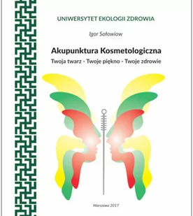 Akupunktura Kosmetologiczna - Igor Sołowiow - Zdrowie - poradniki Akupunktura Kosmetologiczna - Igor Sołowiow - Zdrowie - poradniki - miniaturka - grafika 1
