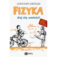 Podręczniki dla liceum - Fizyka, Daj się uwieść - Christoph Drosser - miniaturka - grafika 1