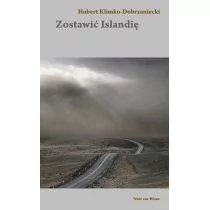 Wydawnictwo Literackie Zostawić Islandię - HUBERT KLIMKO-DOBRZANIECKI - Książki podróżnicze - miniaturka - grafika 1