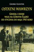 E-booki - historia - Ostatni wawrzyn. Geneza i dzieje walk na Górnym Śląsku od stycznia do maja 1945 roku - miniaturka - grafika 1