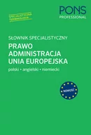 Nauka - Słownik specjalistyczny Prawo Administracja Unia Europejska Język Polski/Angielski/Niemiec Praca zbiorowa - miniaturka - grafika 1