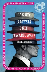 Męski punkt widzenia. Jak być artystą i nie zwariować - Wywiady - miniaturka - grafika 1