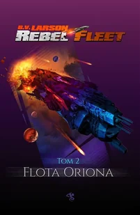 Flota Oriona Rebel Fleet Tom 2 Larson B.v - Fantasy - miniaturka - grafika 2