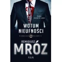 Filia Wotum nieufności. W kręgach władzy - Remigiusz Mróz