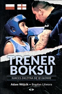 Trener Boksu. Sukces zaczyna się w głowie - Poradniki hobbystyczne - miniaturka - grafika 1