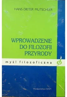 Mutschler Hans-Dieter Wprowadzenie do filozofii przyrody - Nauki przyrodnicze - miniaturka - grafika 2
