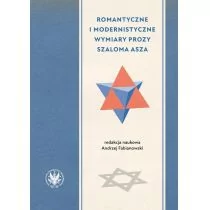 Romantyczne i modernistyczne wymiary prozy Szaloma Asza - Filozofia i socjologia - miniaturka - grafika 1