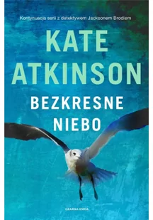 Bezkresne niebo Atkinson Kate - Kryminały Bezkresne niebo Atkinson Kate - Kryminały - miniaturka - grafika 2