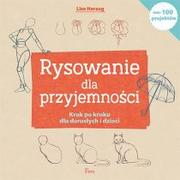 Poradniki hobbystyczne - Rysowanie dla przyjemności 100 łatwych i przyjemnych projektów krok po kroku żeby nauczyć się pods Lise Herzog - miniaturka - grafika 1