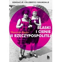 Harde Wydawnictwo Blaski i cienie II Rzeczypospolitej. Sensacje, celebryci, skandale LIT-40016 - Pamiętniki, dzienniki, listy - miniaturka - grafika 1