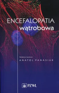 Encefalopatia wątrobowa - Wydawnictwo Lekarskie PZWL - Zdrowie - poradniki - miniaturka - grafika 2