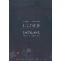 Instytut Ludwiga von Misesa Ludwig von Mises Ludzkie działanie