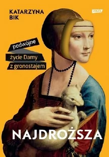 Najdroższa. Podwójne życie Damy z gronostajem - Biografie i autobiografie - miniaturka - grafika 1