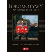 Kolejki i akcesoria - Lokomotywy na polskich torach. Elektryczne, spalinowe, parowe  9788378876069 - miniaturka - grafika 1
