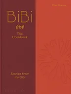 Książki kucharskie - BiBi The Cookbook. Stories from my Bibi - Chet Sharma - książka - miniaturka - grafika 1