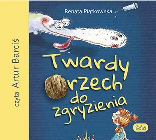 Twardy orzech do zgryzienia Renata Piątkowska MP3) - Audiobooki dla dzieci i młodzieży - miniaturka - grafika 2
