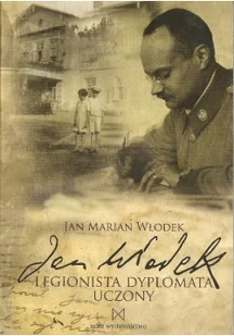 Legionista dyplomata uczony dedykacja autora - Biografie i autobiografie - miniaturka - grafika 1