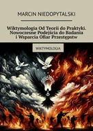 E-booki - nauka - Wiktymologia od teorii do praktyki. Nowoczesne podejścia do badania i wsparcia ofiar przestępstw - miniaturka - grafika 1