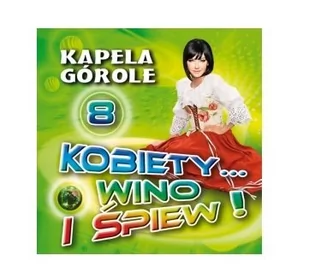 Kobiety Wino I Śpiew Vol.8 Kapela Górole Płyta CD) - Folk - miniaturka - grafika 1