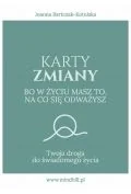 Karty Zmiany. Bo w życiu masz to, na co się odważysz. Twoja droga do świadomego życia. - Rozwój osobisty - miniaturka - grafika 1