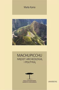 Machupicchu. Między archeologią i polityką - E-booki - nauka - miniaturka - grafika 1