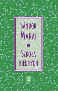 Szkoła biednych - Sndor Mrai - Eseje - miniaturka - grafika 1