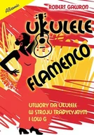 Książki o muzyce - Książka Ukulele flamenco - utwory na ukulele w stroju tradycyjnym i low G/ABSONIC - miniaturka - grafika 1