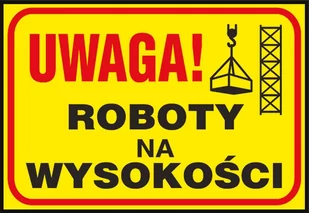 Raw-pol Znak Uwaga.Roboty na Wysokości Z-TB10-P-250x350 - Tablice BHP - miniaturka - grafika 1