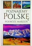 Książki podróżnicze - Poznajemy Polskę Podróże Marzeń - miniaturka - grafika 1