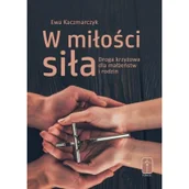 Religia i religioznawstwo - W miłości siła Droga krzyżowa dla małżeństw Nowa - miniaturka - grafika 1