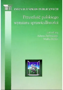 Przyszłość polskiego wymiaru sprawiedliwości - Felietony i reportaże - miniaturka - grafika 1