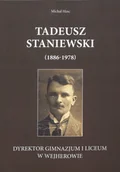 Biografie i autobiografie - Tadeusz Staniewski (1886-1978). Dyrektor Gimnazjum i Liceum w Wejherowie - miniaturka - grafika 1