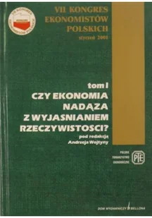 Czy ekonomia nadąża z wyjaśnieniem rzeczywistości Tom 1 - Biznes - miniaturka - grafika 1