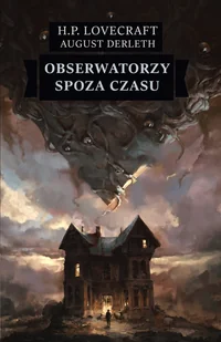 zysk Obserwatorzy spoza czasu - H.P. Lovecraft, August Derleth - Powieści zysk Obserwatorzy spoza czasu - H.P. Lovecraft, August Derleth - Powieści - miniaturka - grafika 1