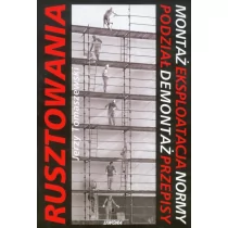Rusztowania Montaż Eksploatacja Normy - Jerzy Tomaszewski - Biznes - miniaturka - grafika 1