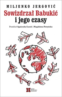 Sowizdrzał Babukić i jego czasy - Miljenko Jergović - książka - Powieści i opowiadania - miniaturka - grafika 1