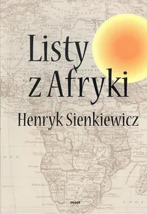 Most Listy z Afryki - Henryk Sienkiewicz - Biografie i autobiografie - miniaturka - grafika 1