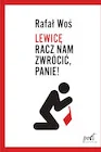 Publicystyka - Lewicę racz nam zwrócić panie - miniaturka - grafika 1