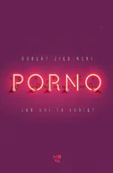 Biografie i autobiografie - Porno Jak Oni Ro Robią$1240 Robert Ziębiński - miniaturka - grafika 1