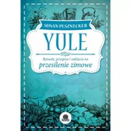 Kulturoznawstwo i antropologia - Illuminatio Yule Rytuały przepisy i zaklęcia na przesilenie zimowe - Pesznecker Susan - miniaturka - grafika 1