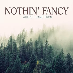 Nothin' Fancy - Where I Came From - Country - miniaturka - grafika 1