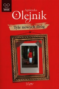 Tyle nowych dróg Agnieszka Olejnik - Powieści - miniaturka - grafika 2