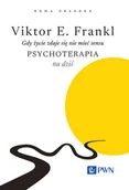 Psychologia - Gdy życie zdaje się nie mieć sensu. Psychoterapia na dziś - Viktor Emil Frankl - książka - miniaturka - grafika 1