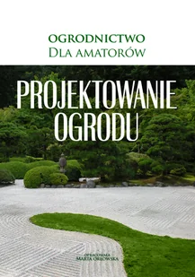 Projektowanie ogrodu Marta Orłowska - E-booki - poradniki - miniaturka - grafika 1