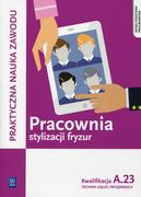 Podręczniki dla liceum - WSiP Pracownia stylizacji fryzur Kwalifikacja A.23 podręcznik - EWA MIERZWA, ANETA DYTMAR, BEATA WACH-MIŃKOWSKA - miniaturka - grafika 1