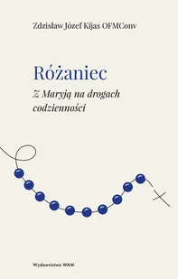 Różaniec Z Maryją na drogach codzienności. Z Maryją na drogach codzienności - Religia i religioznawstwo - miniaturka - grafika 1